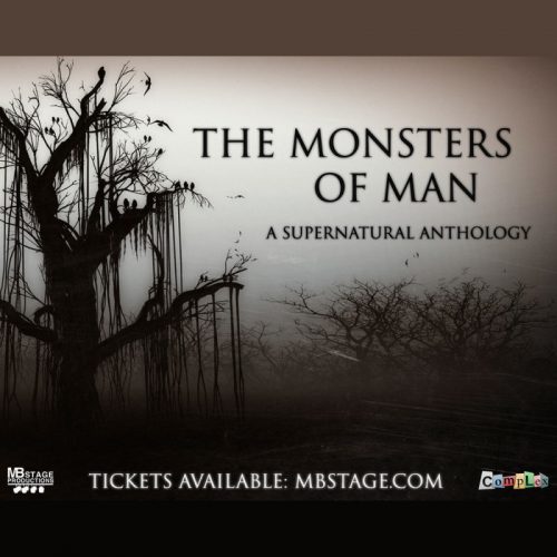 The Monsters of Man, Hollywood Fringe Fest, HFF, Fringe, MB Stage, Horror, Theater, Los Angeles, CA